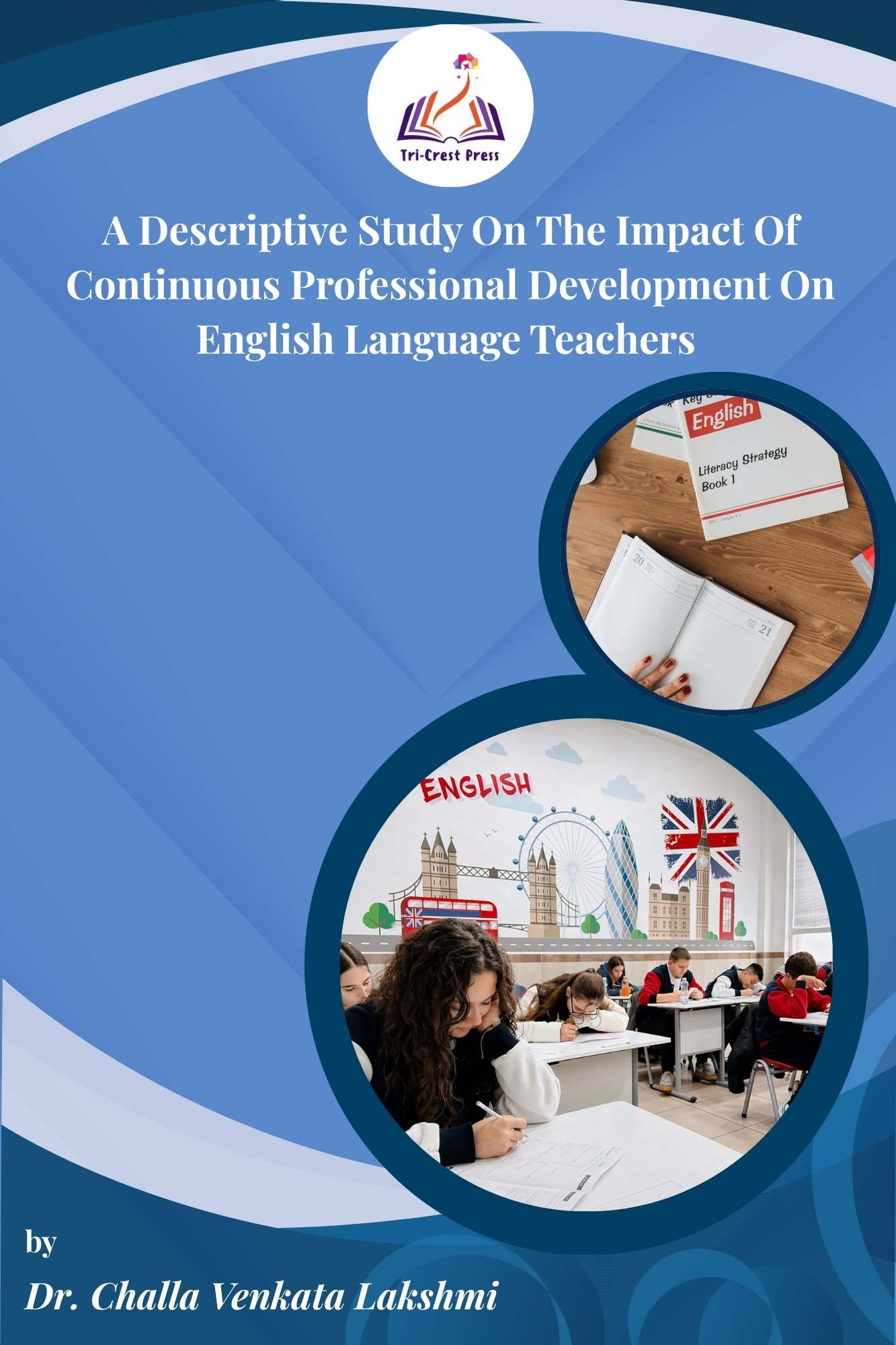 A Descriptive Study on The Impact of Continuous Professional Development on English Language Teachers