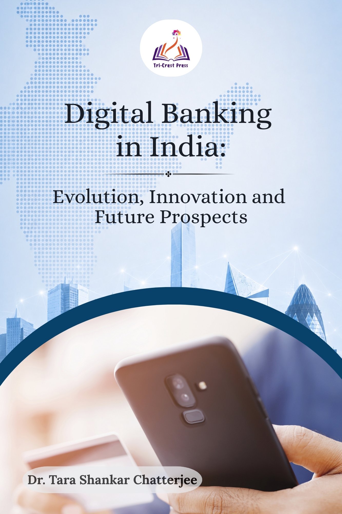 Digital Banking in India: Evolution, Innovation and Future Prospects